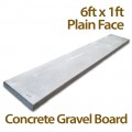 Plain Smooth Concrete Gravel Boards 6ft x 1ft